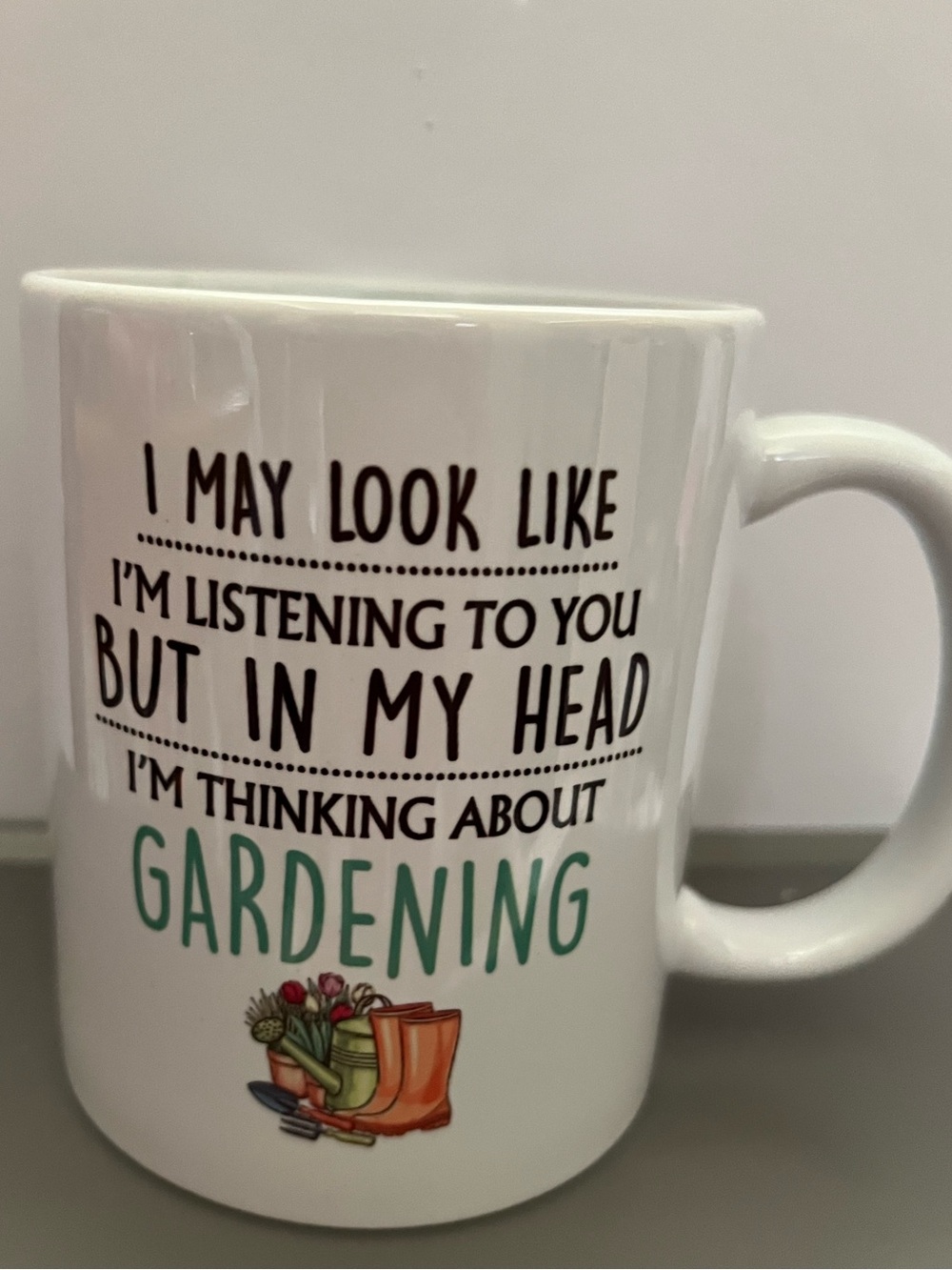 Funny  Gardening Quote on a Ceramic Coffee Mug